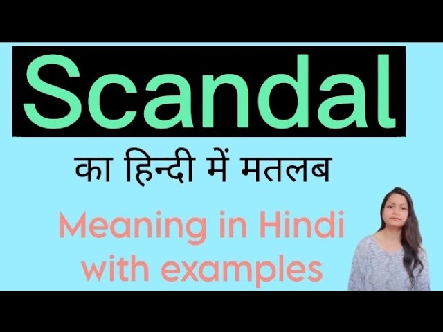 scandal meaning in hindi - Hình 5