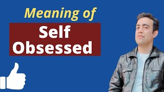 self obsessed meaning in hindi 3