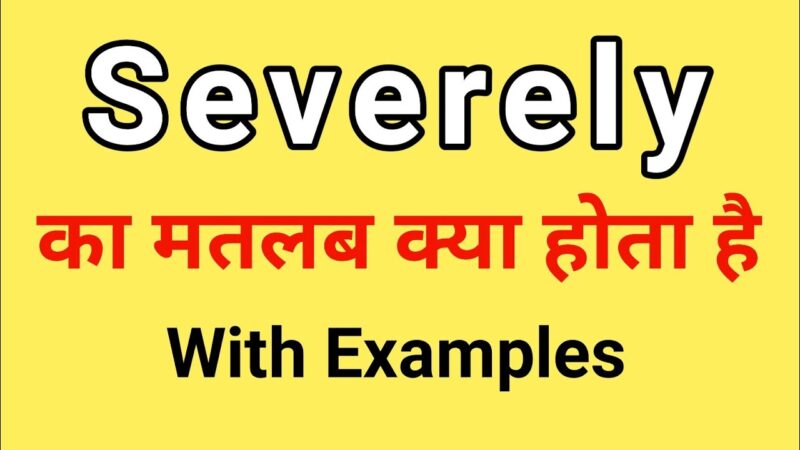 severely meaning in hindi - Hình 2