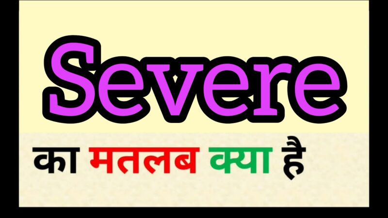 severely meaning in hindi - Hình 4
