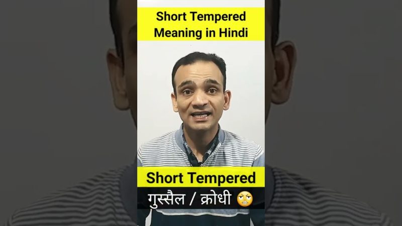 short tempered meaning in hindi - Hình 5
