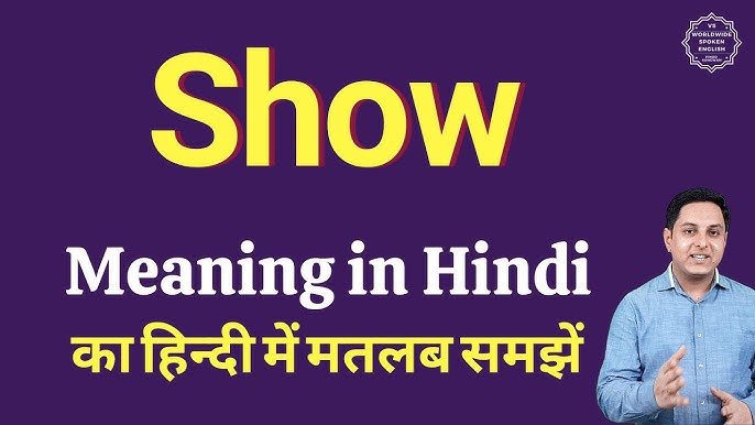 show meaning in hindi 1