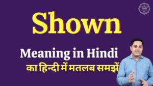 shown meaning in hindi