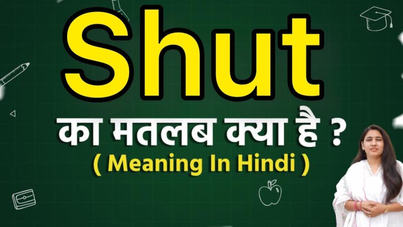 shut meaning in hindi - Hình 3