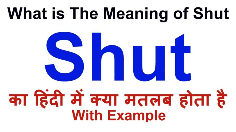shut meaning in hindi - Hình 5