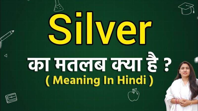 silver meaning in hindi - Hình 3