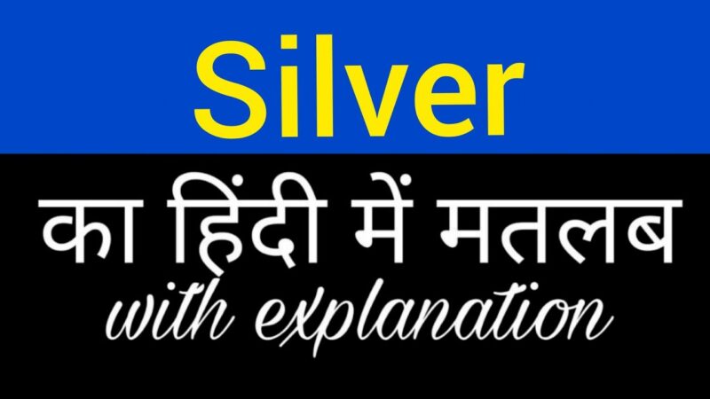 silver meaning in hindi - Hình 5