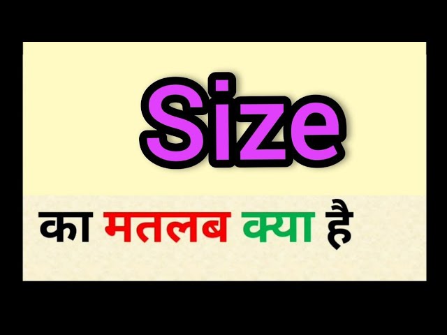 size meaning in hindi - Hình 2