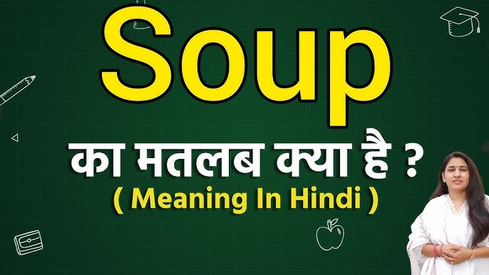 soup meaning in hindi - Hình 4