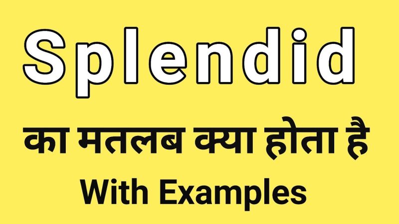 स्प्लेंडिड के विभिन्न समानार्थी शब्द (synonyms) हिंदी और अंग्रेजी में