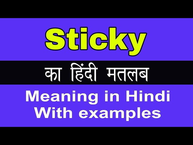 sticky meaning in hindi - Hình 4