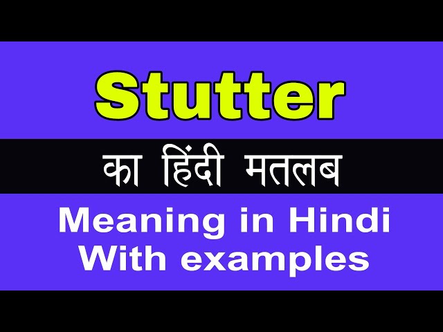 stutter meaning in hindi - Hình 3