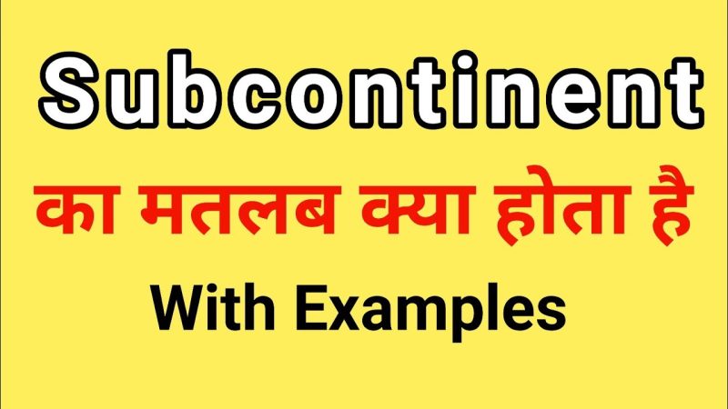 subcontinent meaning in hindi - Hình 2