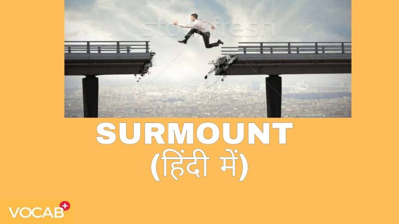 surmounted meaning in hindi - Hình 2