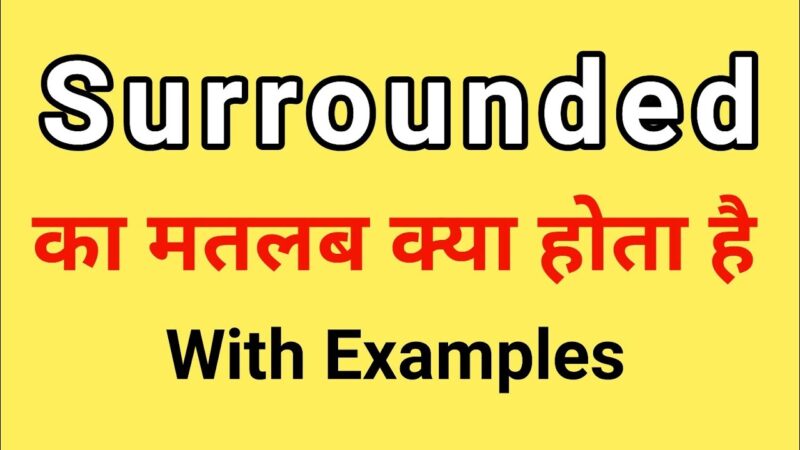 surrounded meaning in hindi - Hình 2