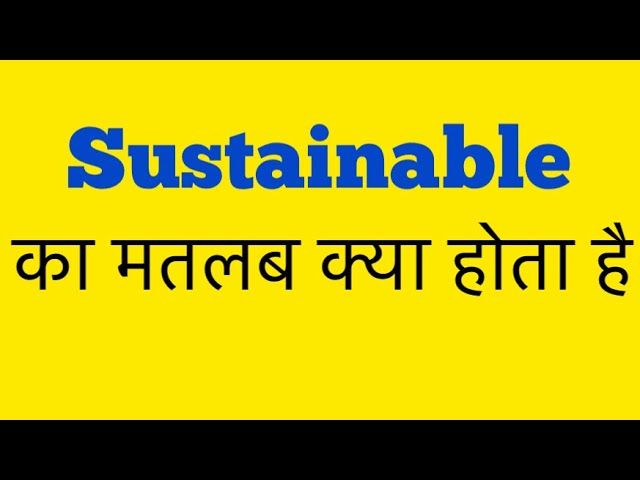 sustainable meaning in hindi - Hình 5