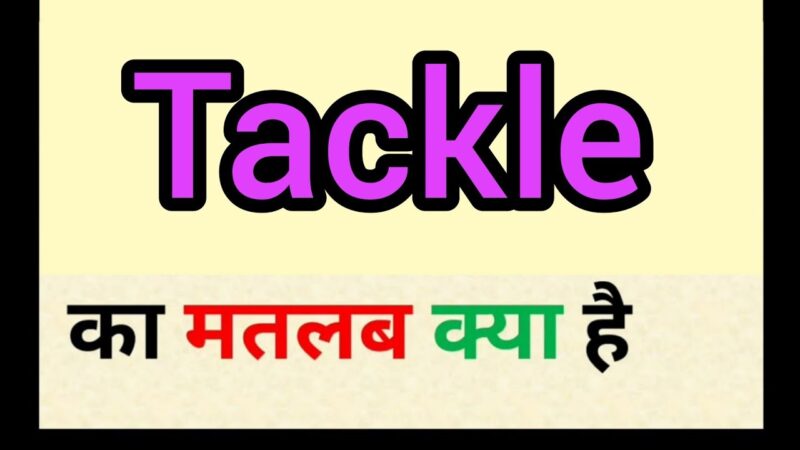 tackle meaning in hindi - Hình 2