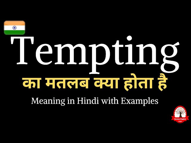 tempting meaning in hindi - Hình 2