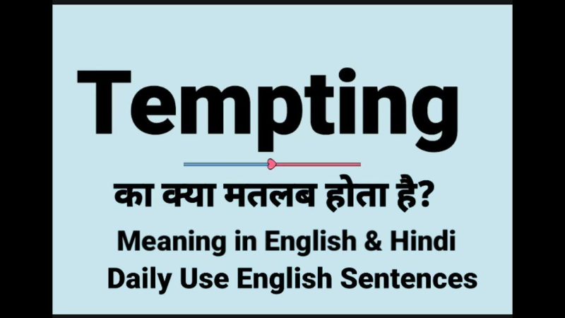 tempting meaning in hindi - Hình 3