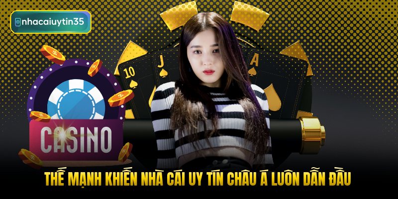 the manh khien nha cai uy tin chau a luon dan dau