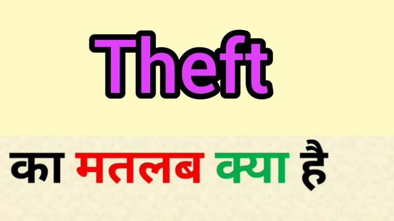 theft meaning in hindi - Hình 2