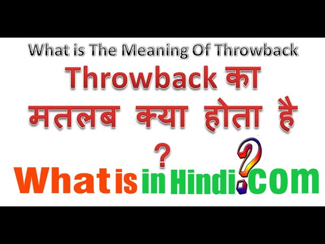थ्रोबैक' शब्द का मूल और विकास  क्या दर्शाता है?