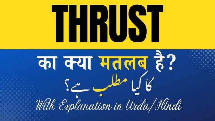 thrust meaning in hindi - Hình 5
