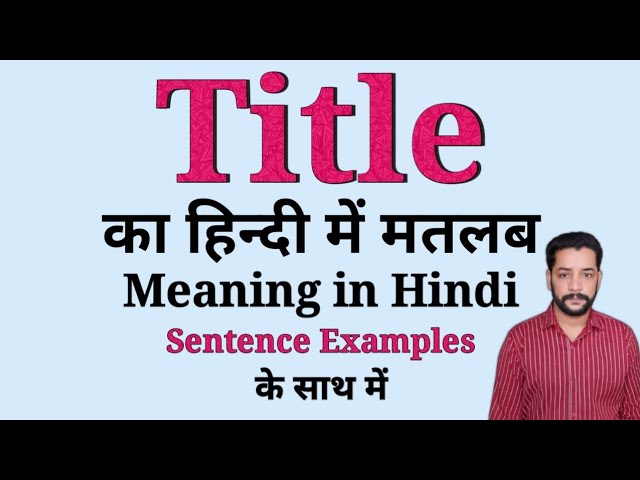 title meaning in hindi - Hình 5