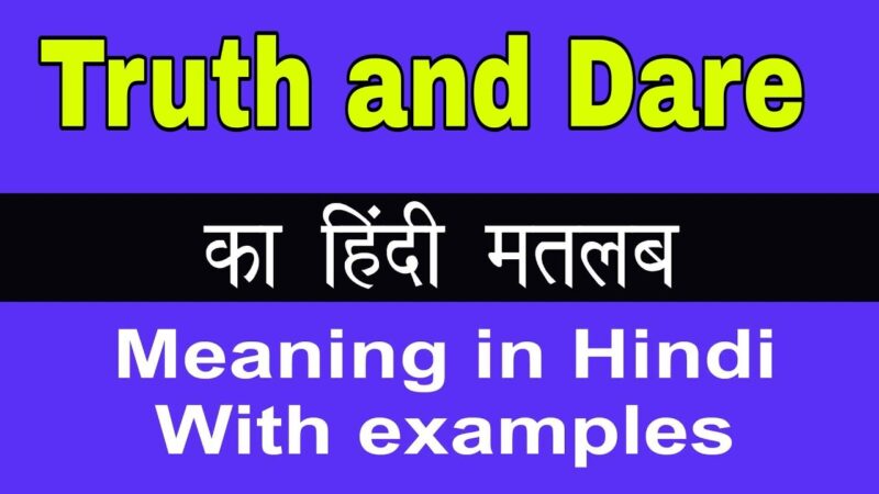 truth or dare meaning in hindi - Hình 4