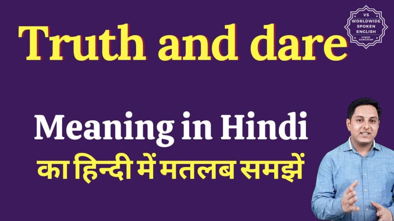 truth or dare meaning in hindi - Hình 1