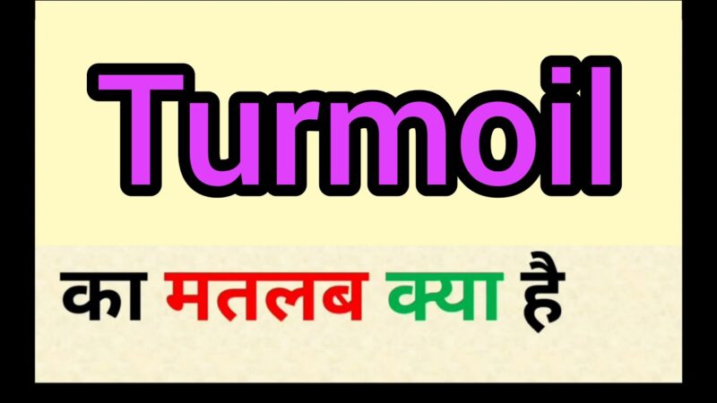 turmoil meaning in hindi - Hình 4