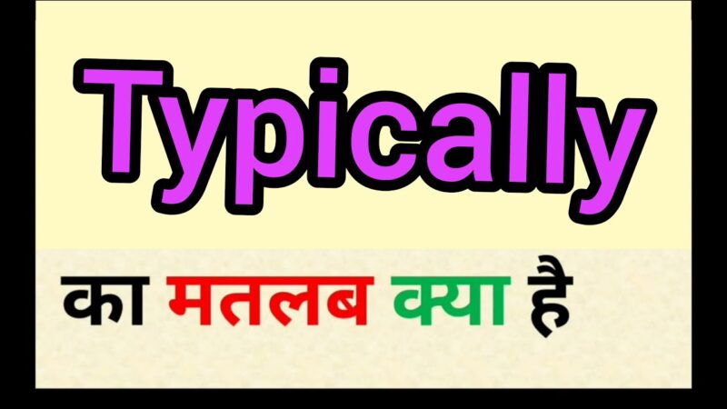 typically meaning in hindi - Hình 2