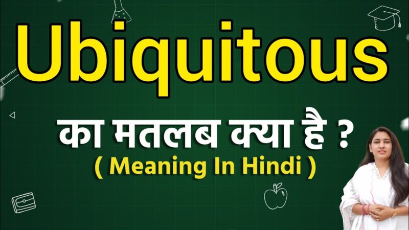 ubiquitous meaning in hindi - Hình 3