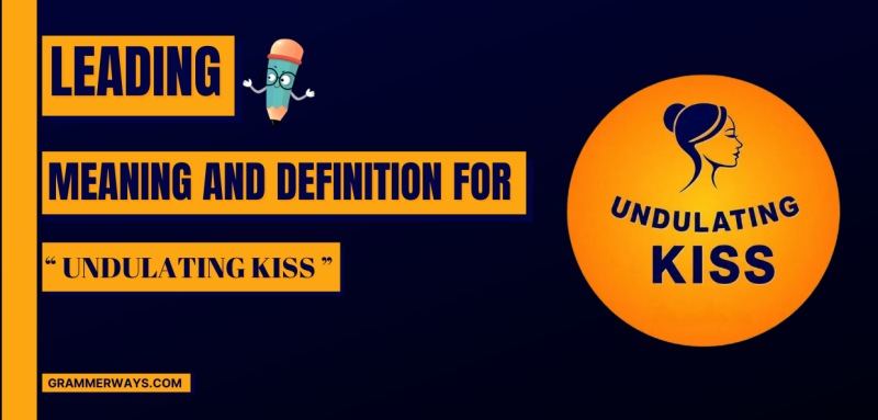 undulating kiss meaning in hindi 4