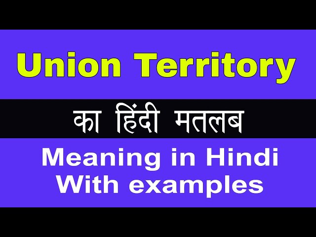 union territory meaning in hindi - Hình 5