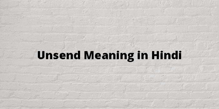 unsend meaning in hindi - Hình 5