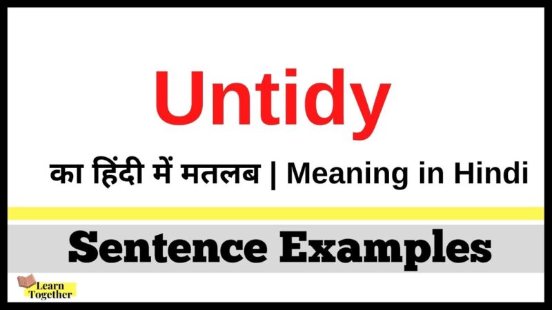untidy meaning in hindi - Hình 2