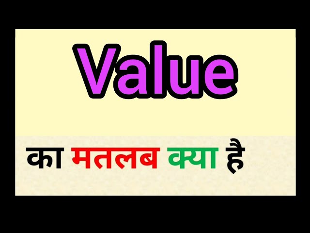value meaning in hindi - Hình 2