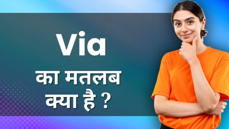 via meaning in hindi - Hình 4