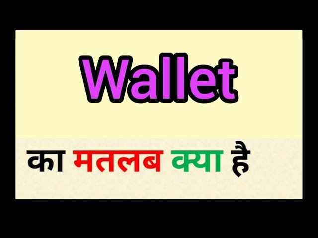 wallet meaning in hindi - Hình 4