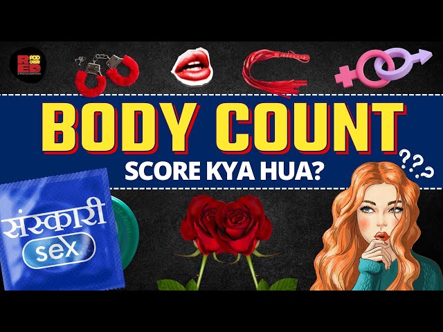 बॉडी काउंट को समझना: यौन संदर्भ (Body Count Ko Samajhna: Yaun Sandarbh)