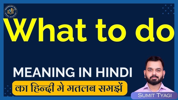 what to do meaning in hindi - Hình 2