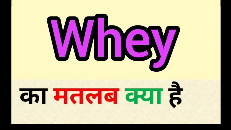 whey meaning in hindi - Hình 2