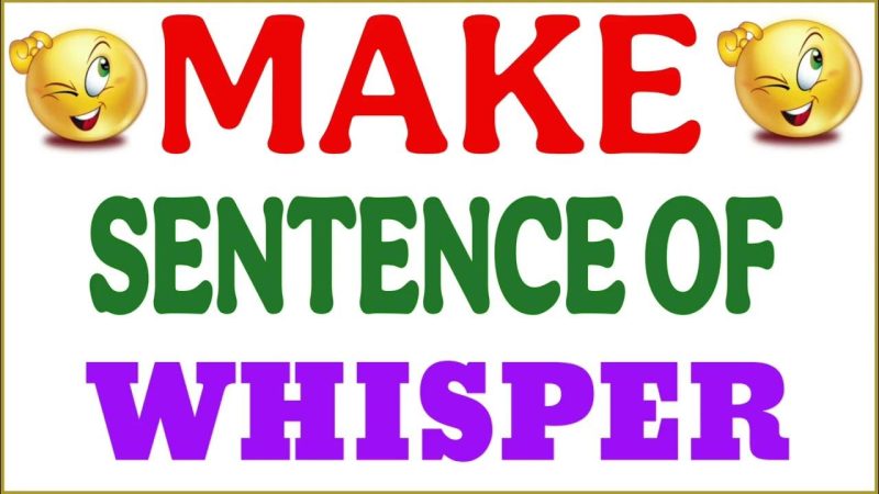 Whisper शब्द का वाक्य में प्रयोग (Whisper shabd ka vakya mein prayog)