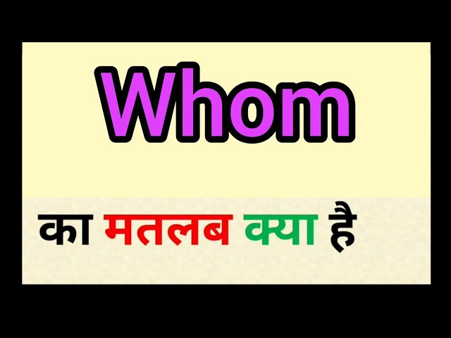 whom meaning in hindi - Hình 2
