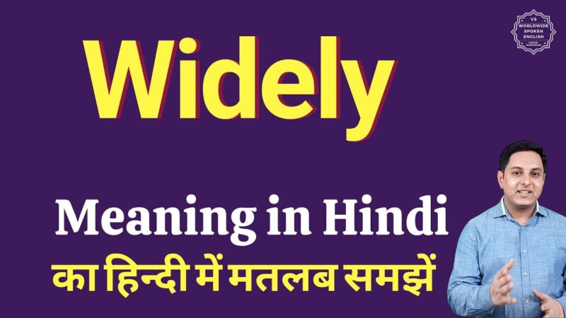 widely meaning in hindi - Hình 1