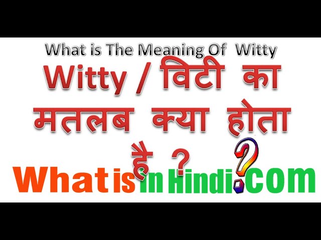 'witty' का प्रयोग साहित्यिक और बोलचाल की भाषा में