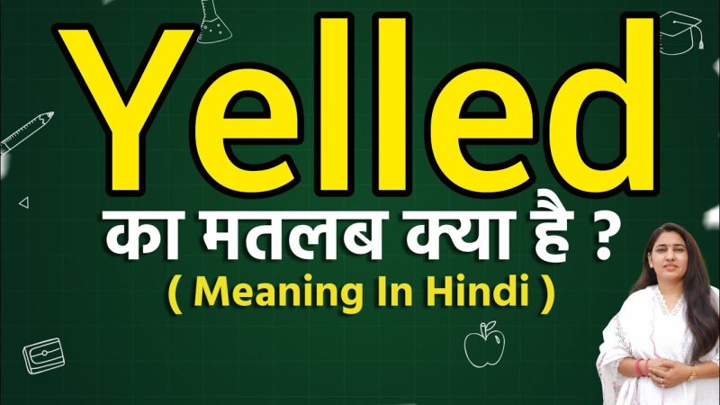 yelled meaning in hindi - Hình 4